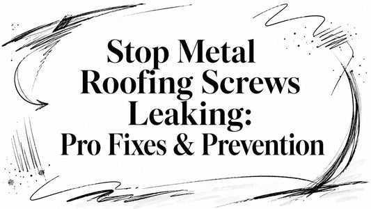 Stop Metal Roofing Screws Leaking: Pro Fixes & Prevention
